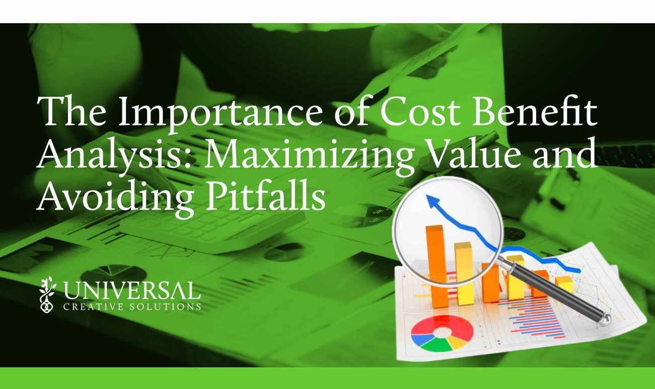 The Importance of Cost Benefit Analysis: Maximizing Value and Avoiding Pitfalls